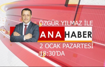 Özgür Yılmaz ile Ana Haber başlıyor