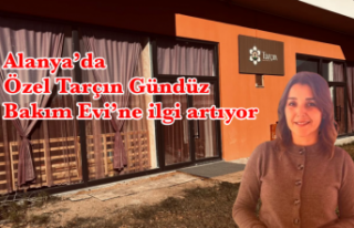 Alanya’da Özel Tarçın Gündüz Bakım Evi’ne...